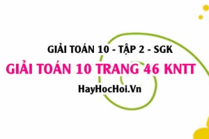 Giải Toán 10 trang 46 tập 2 Kết nối tri thức